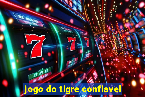 jogo do tigre confiavel