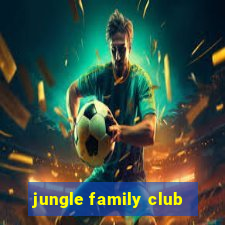 jungle family club