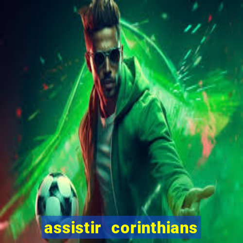 assistir corinthians e cruzeiro em hd