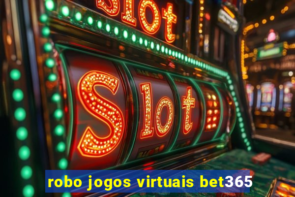 robo jogos virtuais bet365