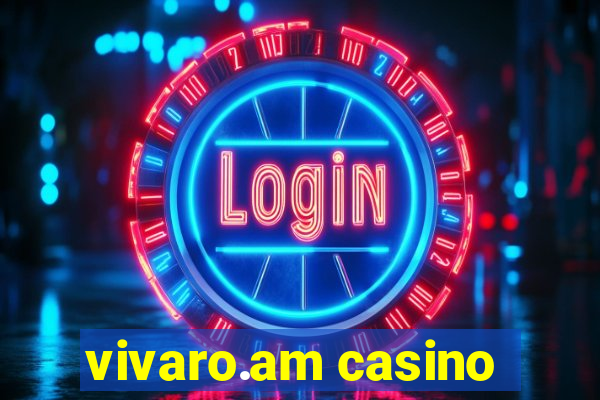 vivaro.am casino