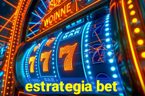 estrategia bet