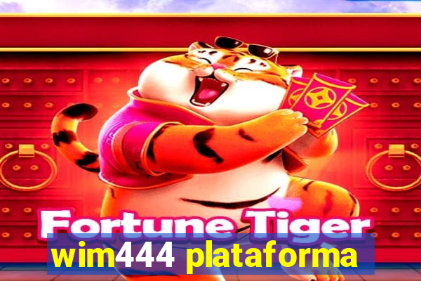 wim444 plataforma