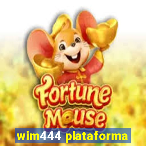 wim444 plataforma