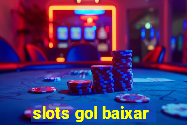 slots gol baixar