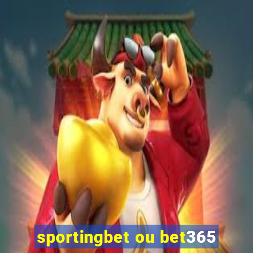 sportingbet ou bet365