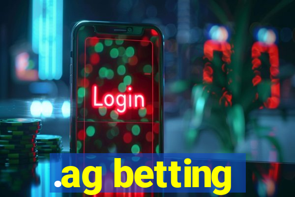 .ag betting