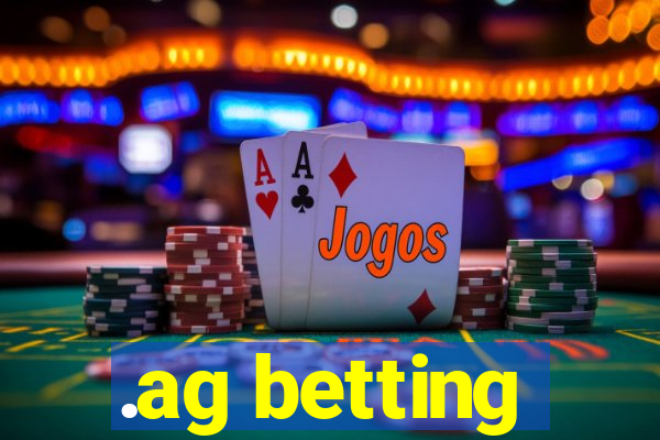 .ag betting