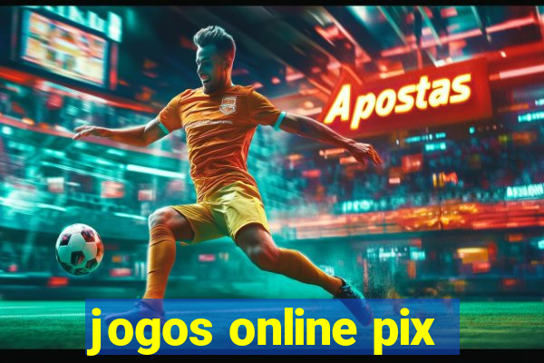 jogos online pix