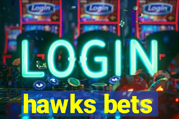 hawks bets