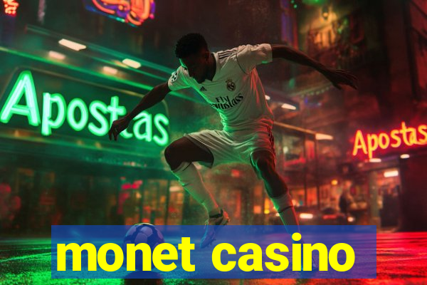 monet casino