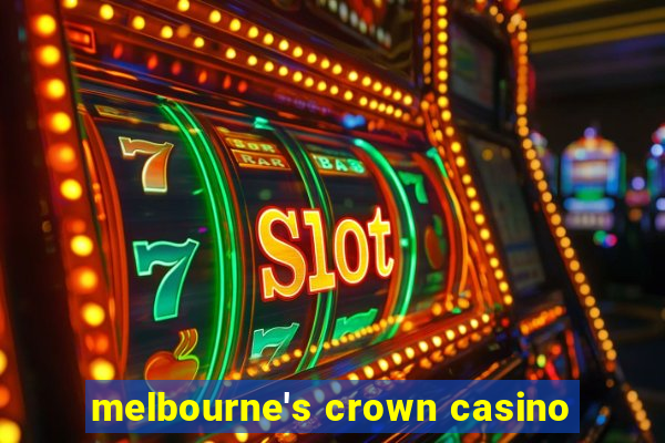 melbourne's crown casino