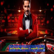 orlando dicas 茅 confi谩vel