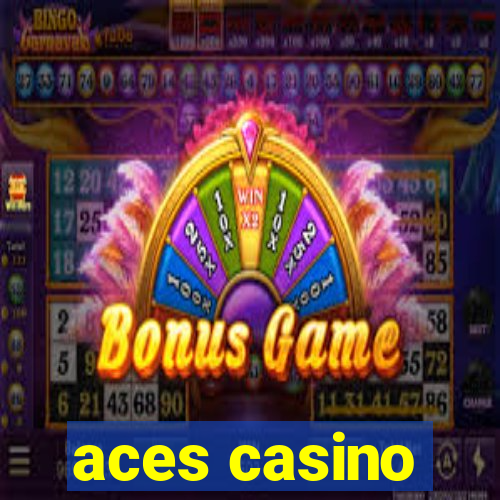 aces casino