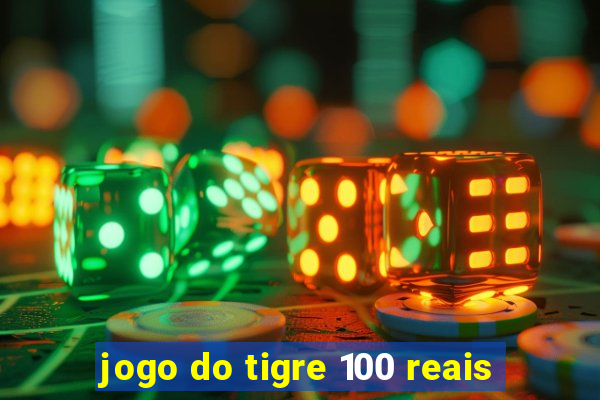 jogo do tigre 100 reais