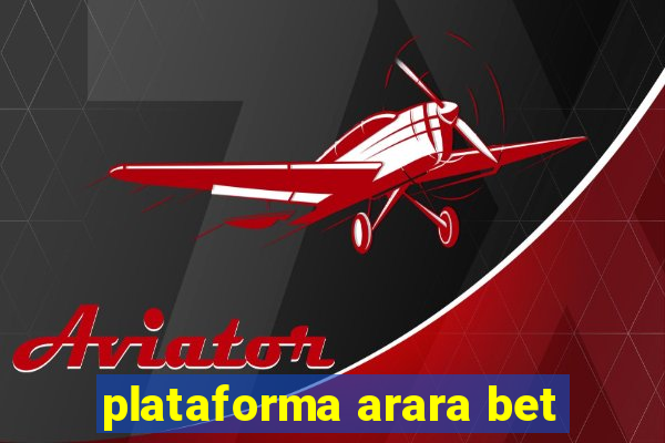 plataforma arara bet