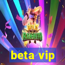 beta vip