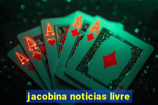 jacobina noticias livre