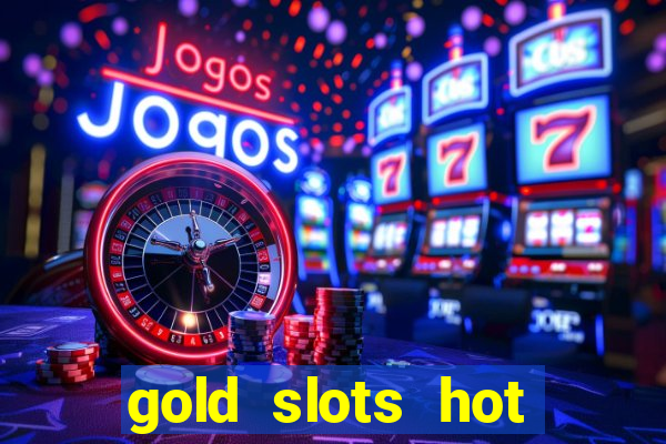 gold slots hot vegas casino