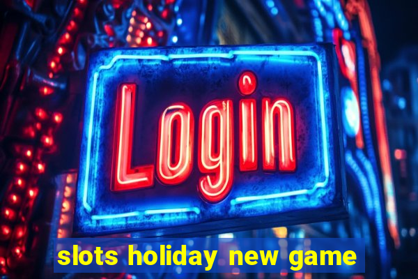 slots holiday new game