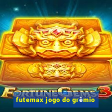 futemax jogo do grêmio