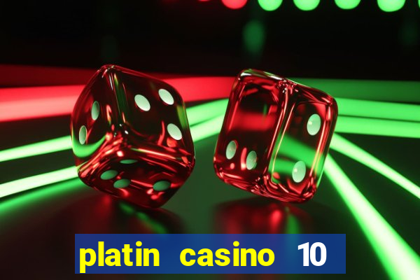 platin casino 10 giros gr谩tis