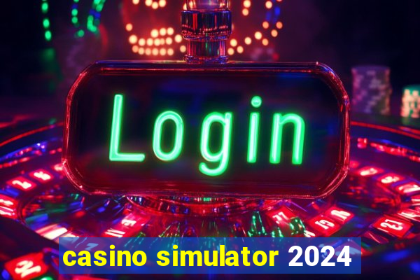 casino simulator 2024