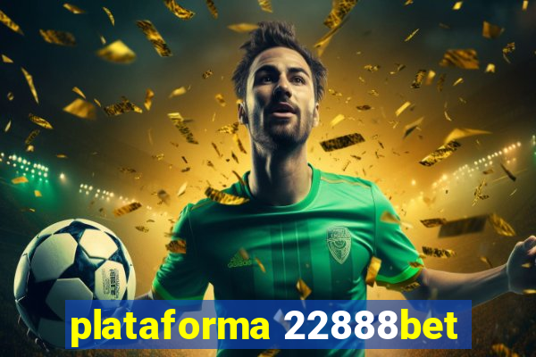 plataforma 22888bet