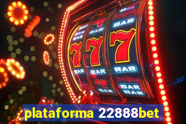 plataforma 22888bet