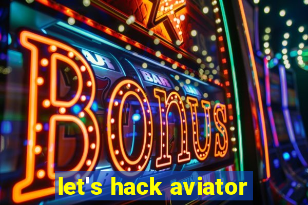 let's hack aviator