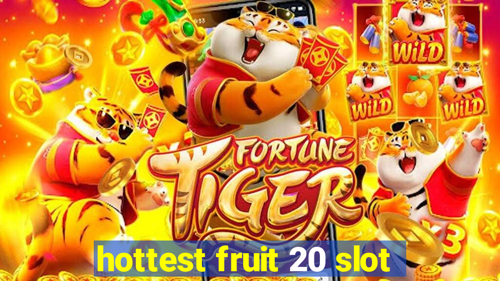 hottest fruit 20 slot