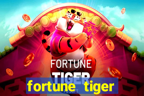 fortune tiger quanto vale cada figura