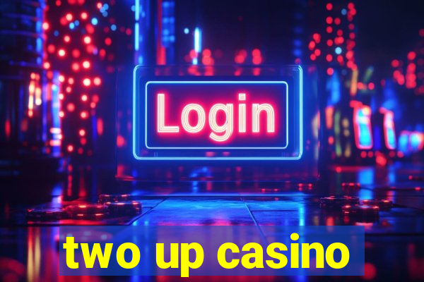 two up casino