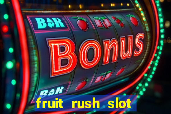 fruit rush slot free play