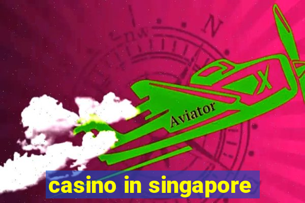 casino in singapore