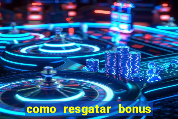 como resgatar bonus vai de bet