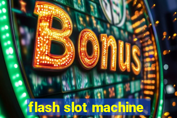 flash slot machine