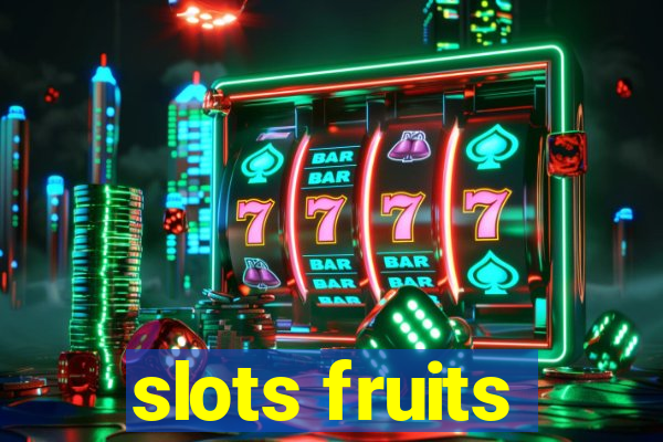 slots fruits