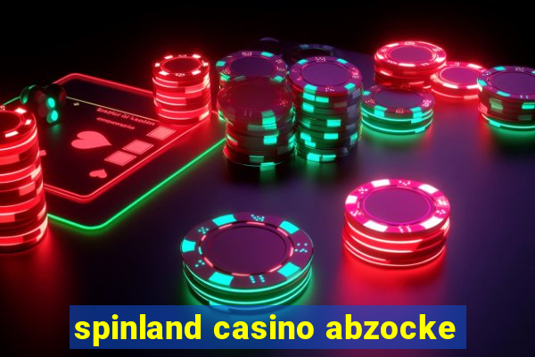 spinland casino abzocke