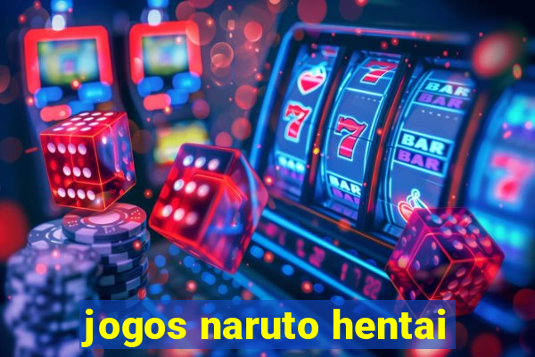 jogos naruto hentai