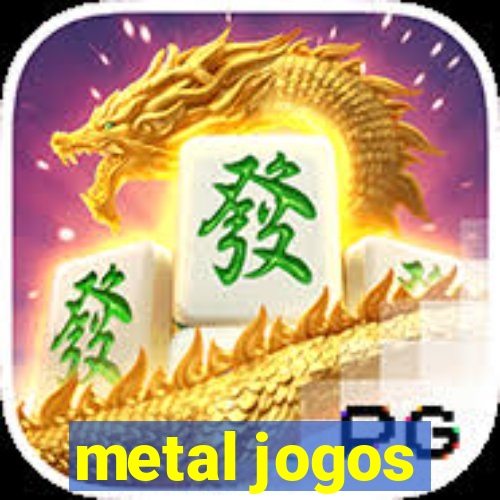 metal jogos