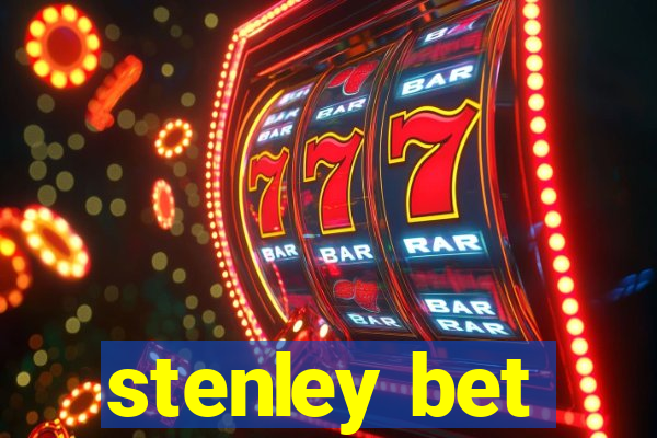 stenley bet