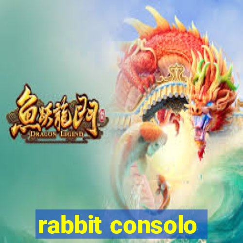 rabbit consolo