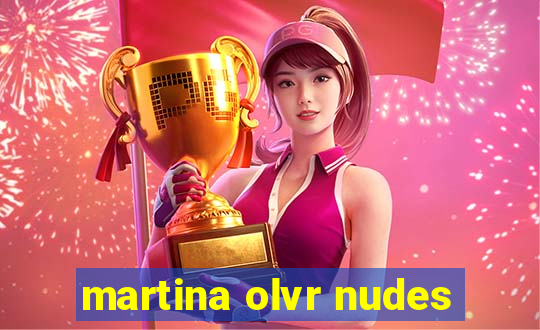 martina olvr nudes