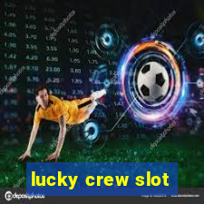 lucky crew slot