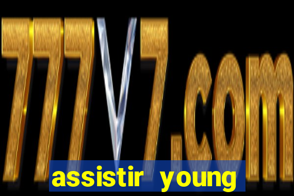 assistir young hearts online