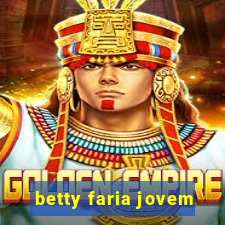 betty faria jovem