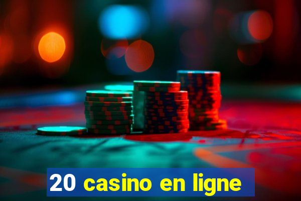 20 casino en ligne