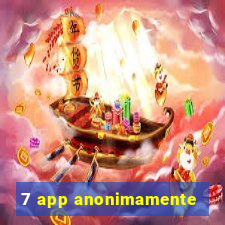 7 app anonimamente