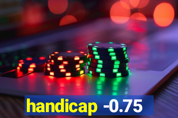 handicap -0.75